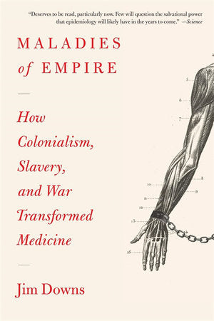 Maladies of Empire Paperback by Jim Downs
