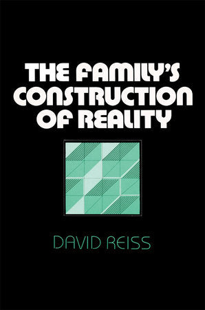 Family's Construction of Reality Paperback by David Reiss