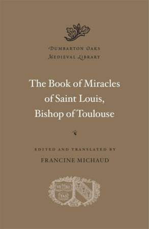 Book of Miracles of Saint Louis, Bishop of Toulouse Hardcover by Francine Michaud
