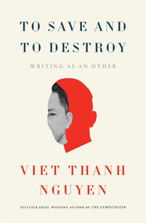 To Save and to Destroy Hardcover by Viet Thanh Nguyen
