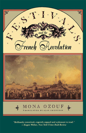 Festivals and the French Revolution Paperback by Mona Ozouf