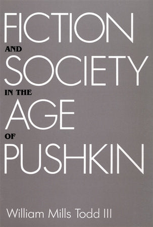 Fiction and Society in the Age of Pushkin Hardcover by William Mills Todd III