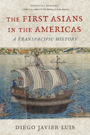 First Asians in the Americas Paperback by Diego Javier Luis