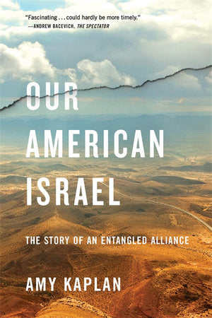 Our American Israel Paperback by Amy Kaplan