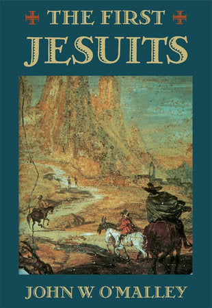 First Jesuits Paperback by John W. O'Malley