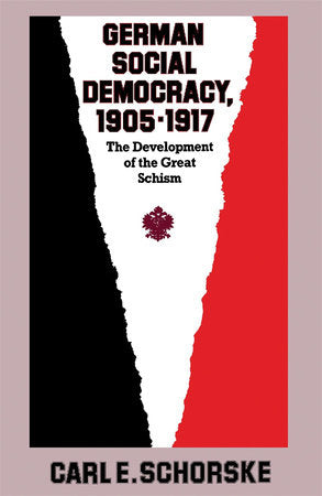 German Social Democracy, 1905-1917 Paperback by Carl E. Schorske