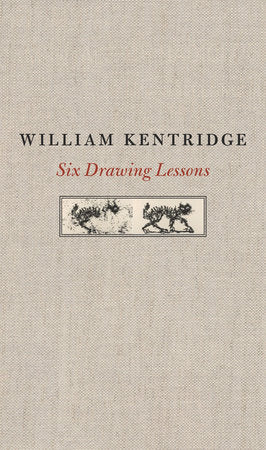 Six Drawing Lessons Hardcover by William Kentridge