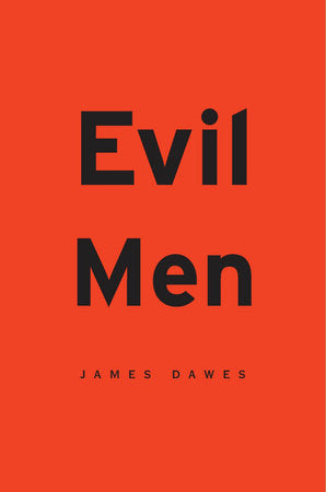 Evil Men Paperback by James Dawes