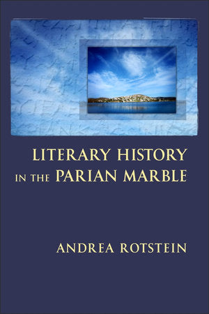 Literary History in the Parian Marble Paperback by Andrea Rotstein