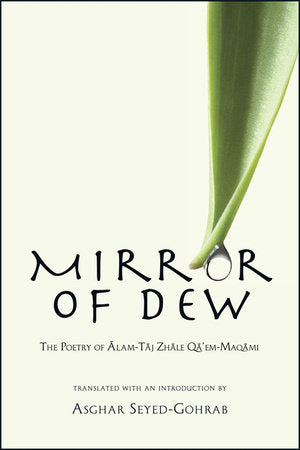 Mirror of Dew Paperback by Asghar Seyed-Gohrab