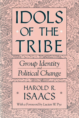 Idols of the Tribe Paperback by Harold Isaacs