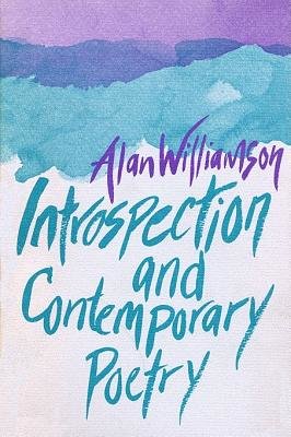 Introspection and Contemporary Poetry Hardcover by Alan Williamson