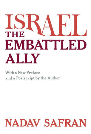 Israel, the Embattled Ally Paperback by Nadav Safran