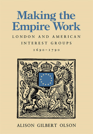 Making the Empire Work Hardcover by Alison Olson