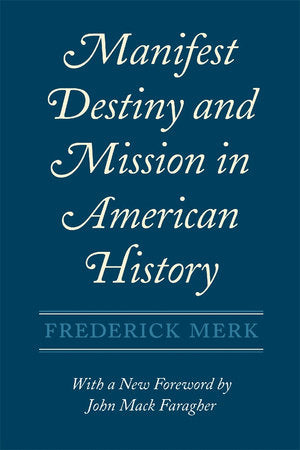 Manifest Destiny and Mission in American History Paperback by Frederick Merk