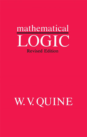Mathematical Logic Paperback by W. V. Quine