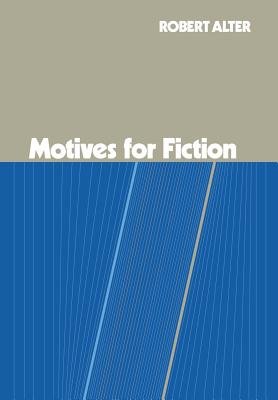 Motives for Fiction Hardcover by Robert Alter