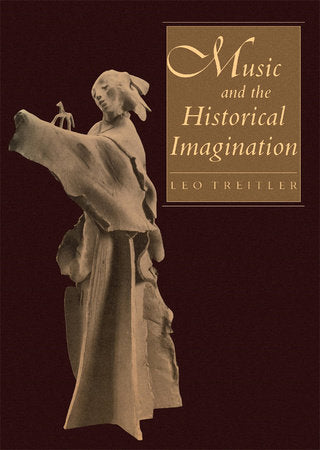 Music and the Historical Imagination Paperback by Leo Treitler