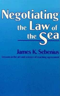 Negotiating the Law of the Sea Hardcover by James K. Sebenius