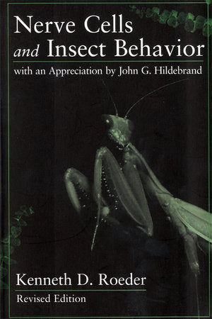 Nerve Cells and Insect Behavior Paperback by Kenneth D. Roeder