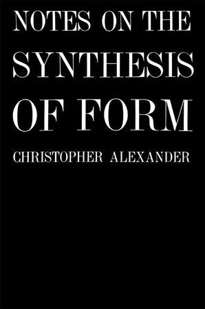 Notes on the Synthesis of Form Paperback by Christopher Alexander