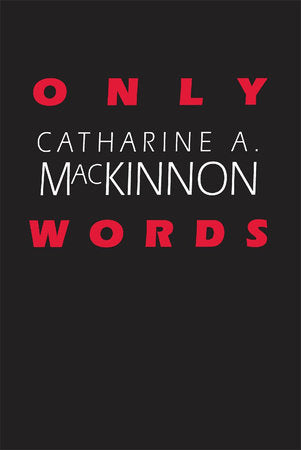 Only Words Paperback by Catharine A. MacKinnon
