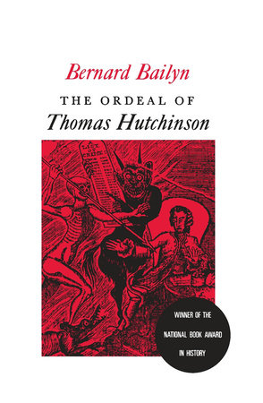 Ordeal of Thomas Hutchinson Paperback by Bernard Bailyn