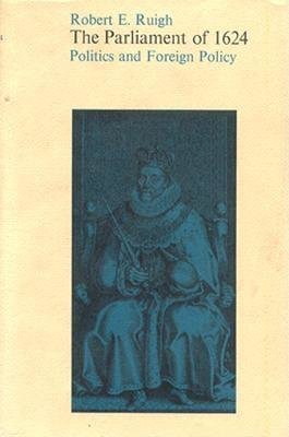 Parliament of 1624 Hardcover by Robert E. Ruigh