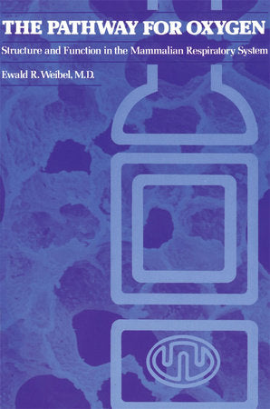 Pathway for Oxygen Paperback by Ewald R. Weibel, M.D.
