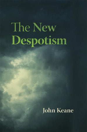 New Despotism Hardcover by John Keane