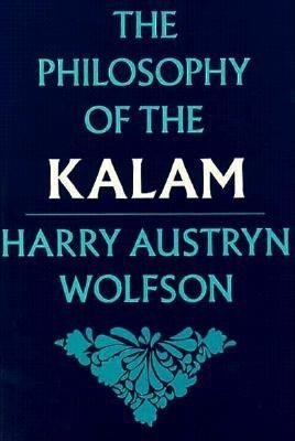 Philosophy of the Kalam Hardcover by Harry Austryn Wolfson