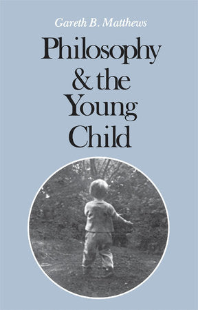 Philosophy and the Young Child Paperback by Gareth Matthews