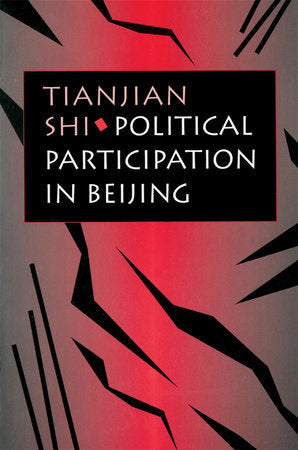 Political Participation in Beijing Paperback by Tianjian Shi
