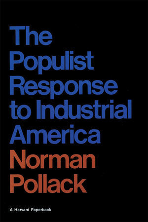 Populist Response to Industrial America Paperback by Norman Pollack