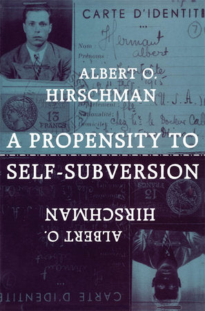 Propensity to Self-Subversion Paperback by Albert O. Hirschman