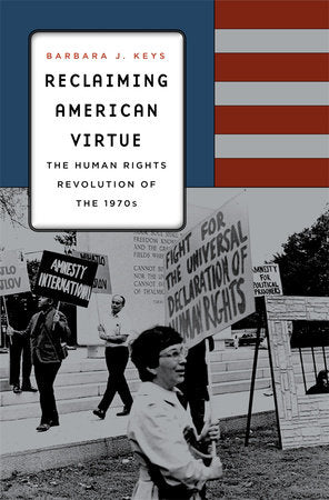 Reclaiming American Virtue Hardcover by Barbara J. Keys