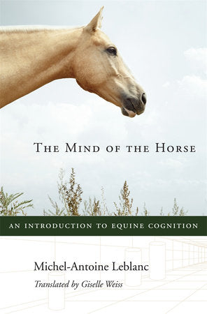 Mind of the Horse Hardcover by Michel-Antoine Leblanc