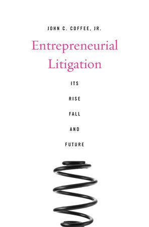 Entrepreneurial Litigation Hardcover by John C. Coffee, Jr.