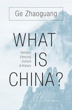 What Is China? Hardcover by Ge Zhaoguang