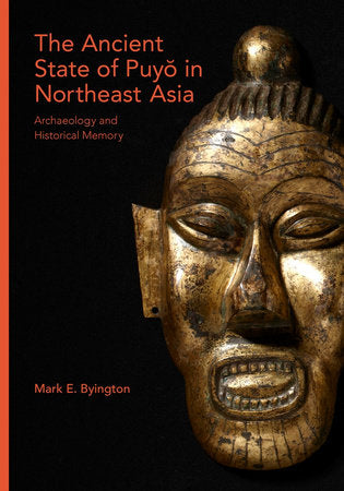 Ancient State of Puyo in Northeast Asia Hardcover by Mark E. Byington