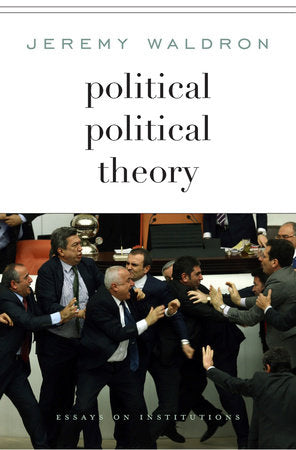 Political Political Theory Hardcover by Jeremy Waldron