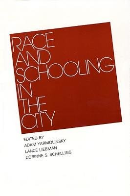 Race and Schooling in the City Hardcover by Adam Yarmolinsky