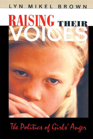 Raising Their Voices Paperback by Lyn Mikel Brown