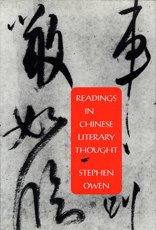 Readings in Chinese Literary Thought Paperback by Stephen Owen