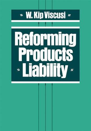 Reforming Products Liability Hardcover by W. Kip Viscusi