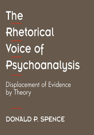 Rhetorical Voice of Psychoanalysis Hardcover by Donald Spence