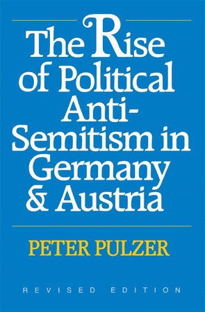 Rise of Political Anti-Semitism in Germany and Austria Paperback by Peter Pulzer