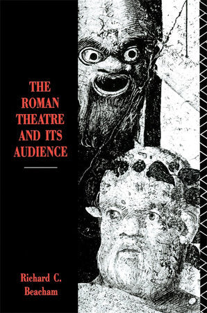 Roman Theatre and Its Audience Paperback by Richard C. Beacham