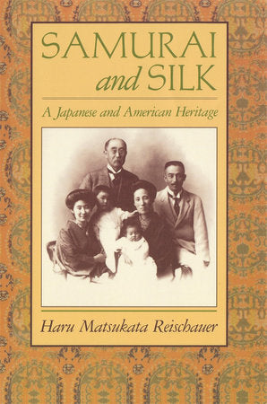 Samurai and Silk Paperback by Haru Matsukata Reischauer
