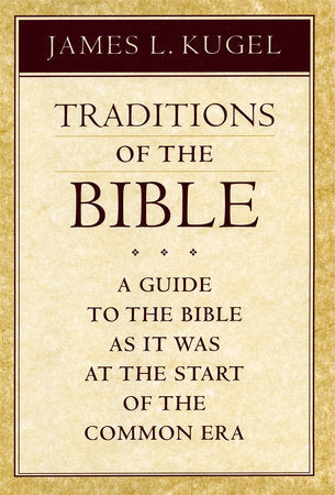 Traditions of the Bible Hardcover by James L. Kugel